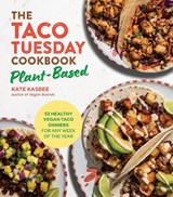 The Taco Tuesday Cookbook: Plant-Based - Kate Kasbee - 9780760397053