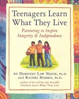 Teenagers Learn What They Live - DOROTHY,  Ph.D. Law Nolte ; Rachel, L.C.S.W. Harris - 9780761121381