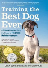 Training the Best Dog Ever - Dawn Sylvia-Stasiewicz ; Larry Kay - 9780761168850