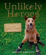 Unlikely Heroes - Jennifer S. Holland - 9780761174417