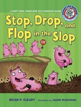 #2 Stop, Drop, and Flop in the Slop: A Short Vowel Sounds Book with Consonant Blends - Brian P. Cleary - 9780761342014