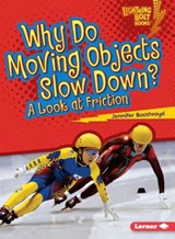 Why Do Moving Objects Slow Down?: A Look at Friction - Jennifer Boothroyd - 9780761360575