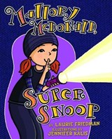 Mallory Mcdonald, Super Snoop - FRIEDMAN,  Laurie B. - 9780761360735