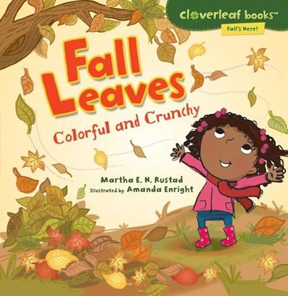 Fall Leaves: Colorful and Crunchy, Martha E. H. Rustad - Paperback - 9780761385059