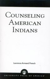 Counseling American Indians - Laurence Armand French - 9780761806363