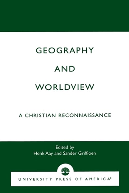 Geography and Worldview, Henk Aay ; Sander Griffioen - Paperback - 9780761810438