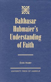 Balthasar Hubmaier's Understanding of Faith