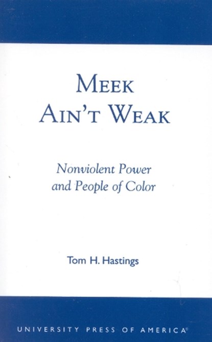 Meek Ain't Weak, Tom H. Hastings - Paperback - 9780761822783