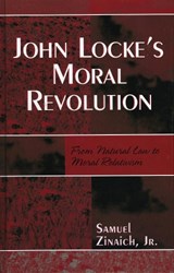 John Locke's Moral Revolution - SAMUEL,  Jr. Zinaich - 9780761833758