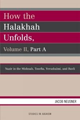 How the Halakhah Unfolds - Jacob Neusner - 9780761836155