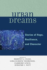 Urban Dreams - ELIAS,  Maurice J. ; Ogburn-Thompson, Gina ; Lewis, Claudine - 9780761838432