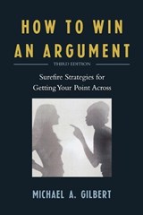 How to Win an Argument - Michael A. Gilbert - 9780761840015