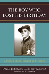 The Boy Who Lost His Birthday - Laszlo Berkowits ; Robert W. Kenny ; Jody I. Franklin - 9780761840664