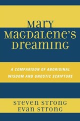 Mary Magdalene's Dreaming - Steven Strong ; Evan Strong - 9780761842804