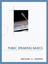 Public Speaking Basics - Michael A. Griffin - 9780761843498