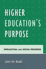 Higher Education's Purpose - John M. Budd - 9780761843689
