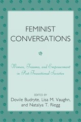 Feminist Conversations - Dovile Budryte ; Lisa M. Vaughn ; Natalya T. Riegg - 9780761843795