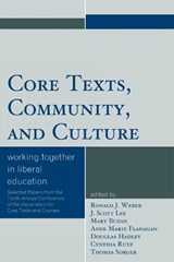 Core Texts, Community, and Culture - Ronald J. Weber ; Scott J. Lee ; Mary Buzan ; Anne Marie Flanagan ; Douglas Hadley - 9780761849360