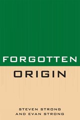 Forgotten Origin - Steven Strong ; Evan Strong - 9780761853343