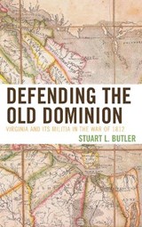 Defending the Old Dominion - Stuart L. Butler - 9780761860396