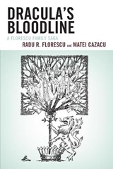 Dracula's Bloodline - Radu R. Florescu ; Matei Cazacu - 9780761861577
