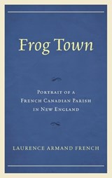 Frog Town - Laurence Armand French - 9780761863830