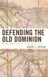 Defending the Old Dominion - Stuart L. Butler - 9780761865148