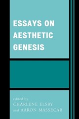 Essays on Aesthetic Genesis - Charlene Elsby ; Aaron Massecar - 9780761867692
