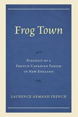 Frog Town - Laurence Armand French - 9780761867760