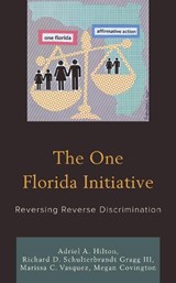 The One Florida Initiative - ADRIEL A. HILTON ; RICHARD D. SCHULTERBRANDT,  III Gragg ; Marissa C. Vasquez ; Megan Covington - 9780761872764