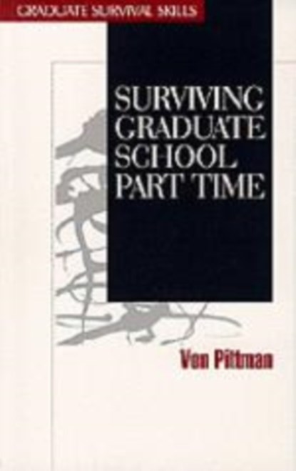 Surviving Graduate School Part Time, Von V. Pittman - Paperback - 9780761904403