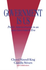 Government Is Us - Cheryl Simrell King ; Camilla M. Stivers - 9780761908821