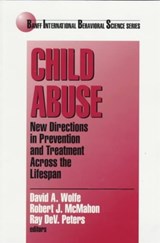 Child Abuse - DAVID A. WOLFE ; ROBERT J.,  PhD McMahon ; Ray Dev. Peters - 9780761910961