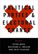 Political Parties and Electoral Change - Peter Mair ; Wolfgang Muller ; Fritz Plasser - 9780761947196