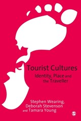 Tourist Cultures - Stephen Wearing ; Deborah Stevenson ; Tamara Young - 9780761949985