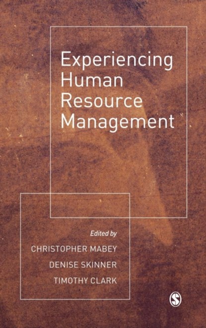 Experiencing Human Resource Management, Christopher Mabey ; Dr. Denise Skinner ; Timothy A. R. Clark - Gebonden - 9780761951162