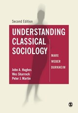 Understanding Classical Sociology - HUGHES,  John ; Sharrock, Wes ; Martin, Peter J - 9780761954675