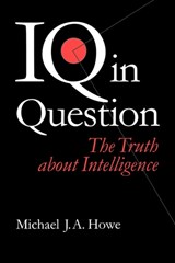 IQ in Question - Michael J. A. Howe - 9780761955788