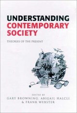 Understanding Contemporary Society - Gary Browning ; Abigail Halcli ; Frank Webster - 9780761959267