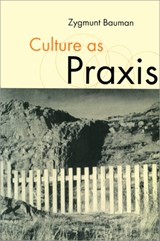 Culture as Praxis - Zygmunt Bauman - 9780761959892