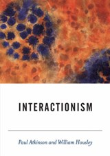 Interactionism - Paul Atkinson ; William Housley - 9780761962694