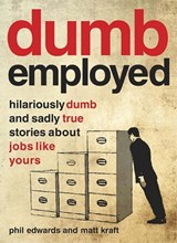 Dumbemployed - Phil Edwards ; Matt Kraft - 9780762443239