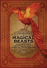 The Compendium of Magical Beasts - Dr. Veronica Wigberht-Blackwater ; Lily Seika Jones ; Melissa Brinks - 9780762464654