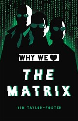 Why We Love The Matrix - Kim Taylor-Foster - 9780762472123