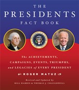 Presidents Fact Book - Bill Harris ; Roger Matuz ; Thomas J. Craughwell - 9780762478446