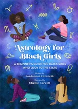 Astrology for Black Girls - Chellie Carroll ; Jordannah Elizabeth - 9780762478576