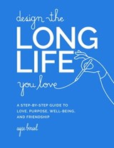 Design the Long Life You Love - Ayse Birsel - 9780762481163
