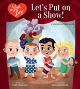 I Love Lucy: Let's Put on a Show! - Robb Pearlman - 9780762485161