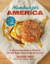 Hamburger America (Revised and Expanded Fourth Edition) - George Motz - 9780762487554