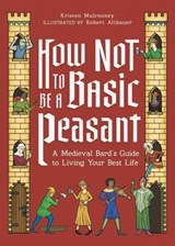 How Not to Be a Basic Peasant - Kristen Mulrooney - 9780762487943